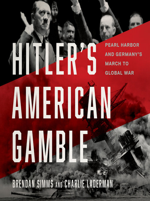 Title details for Hitler's American Gamble by Brendan Simms - Available